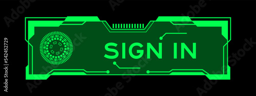 Green color of futuristic hud banner that have word sign in on user interface screen on black background