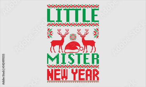 Little mister new year- ugly christmas sweater t shirt design, Vector illustration Handmade knitted background pattern with deers and snowflakes, Holiday designs, Santa, posters, svg EPS 10