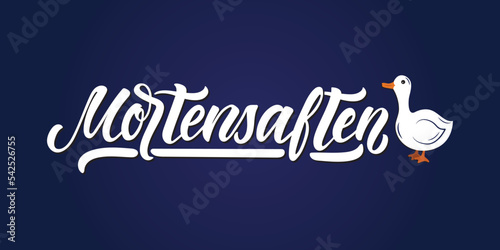 Danish Traditional Celebration on November 11 - Mortensaften (St. Martin's Day). Handwritten text and goose illustration. Hand lettering typography. Modern brush calligraphy, vector. Greeting card