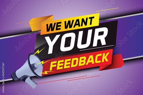 We want your feedback speech word concept vector illustration with megaphone and 3d style for use landing page, template, ui, web, mobile app, poster, banner, flyer, background, Loudspeaker, label