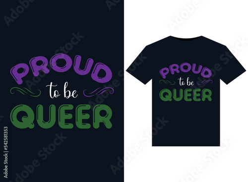 Proud to be Queer illustrations for print-ready T-Shirts design