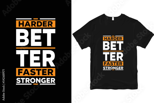 Harder better faster stronger geometric motivational stylish and perfect typography t shirt Design