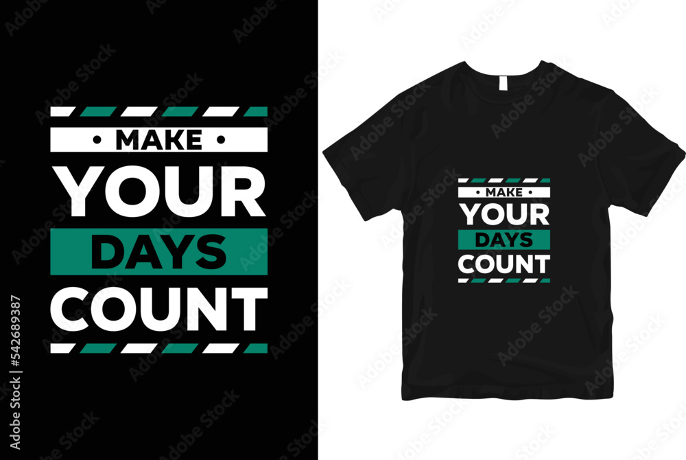 Make your days count geometric motivational stylish and perfect typography t shirt Design