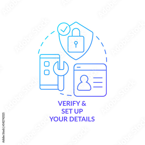 Verify and customize blue gradient concept icon. Banking onboarding. Digital wallet. App registration process abstract idea thin line illustration. Isolated outline drawing. Myriad Pro-Bold font used