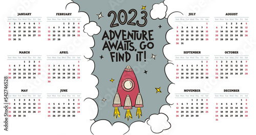 Cartoon Calendar template. 2023 yearly calendar. 12 months yearly calendar set in 2023. Hand drawn rocket. Happy new year motivational card. Vector illustration. Adventure awaits, go find it
