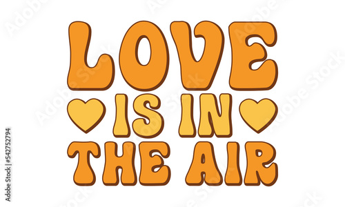 Love is in the air svg, Valentines Day svg, Happy valentine`s day T shirt greeting card template with typography text and red heart and line on the background. Vector illustration, flyers