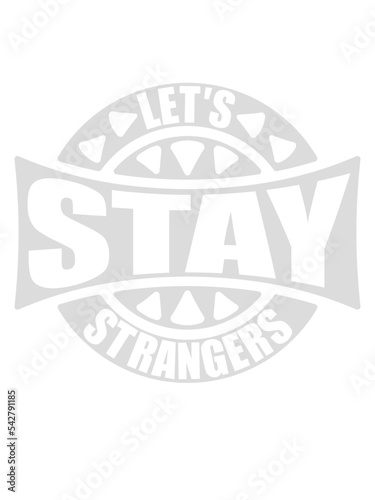 lets stay strangers Zitat 