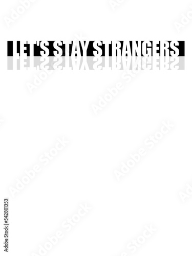 lets stay strangers Zitat