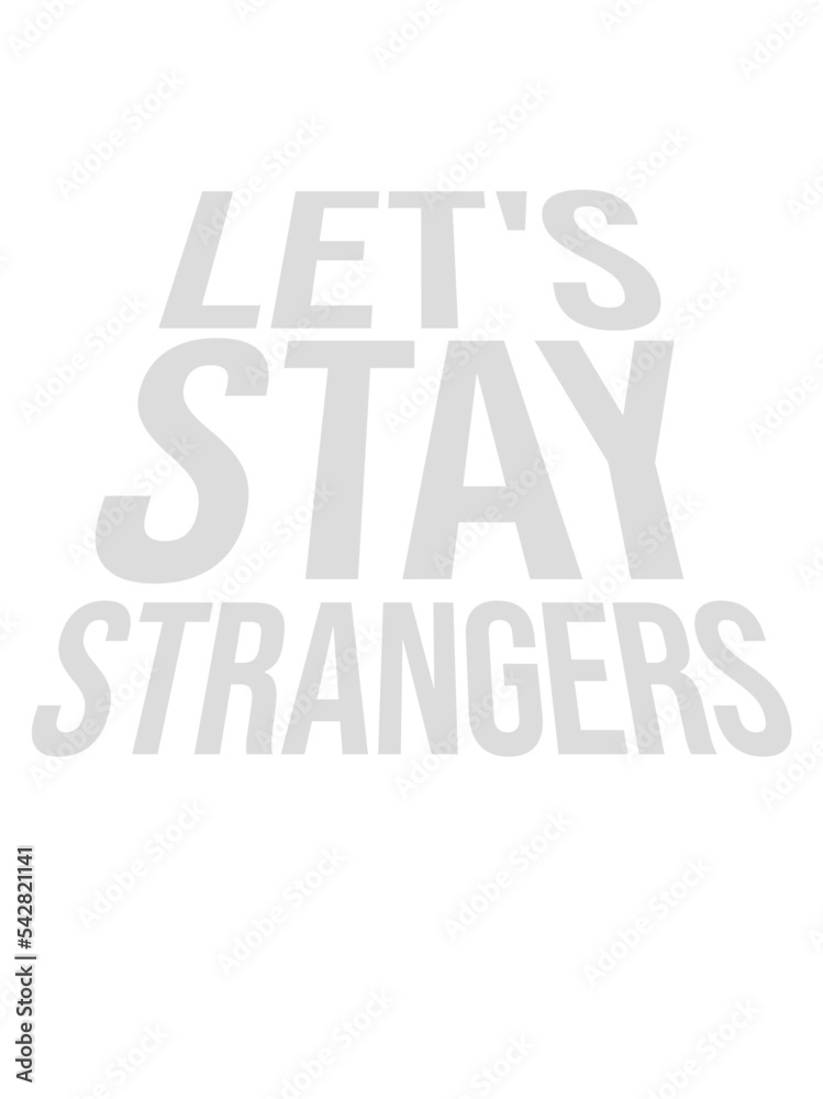 lets stay strangers Zitat 