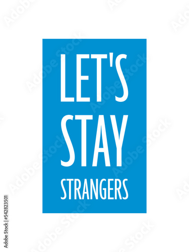 lets stay strangers Zitat 