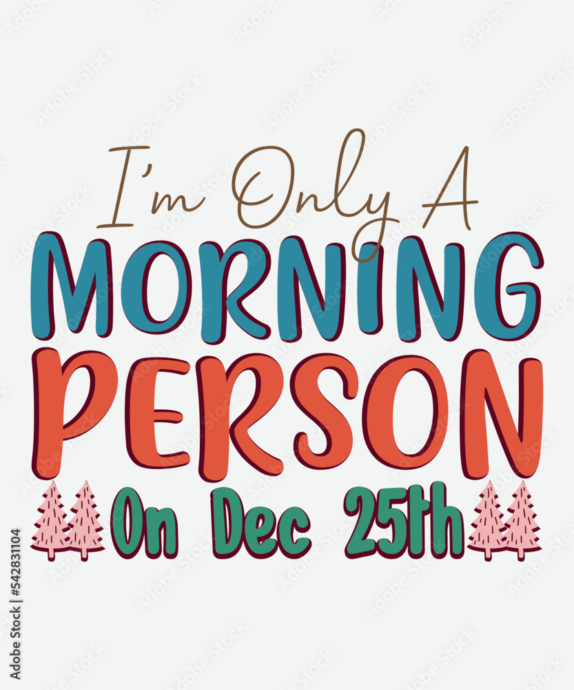 I’m Only A Morning Person On Dec 25th shirt, christmas sublimation, retro christmas, christmas clipart, joy groovy, groovy, merry christmas, tis the season, tree hot chocolate, santa, christmas quotes