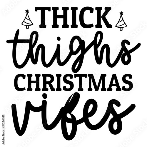 thick thighs christmas vibes svg