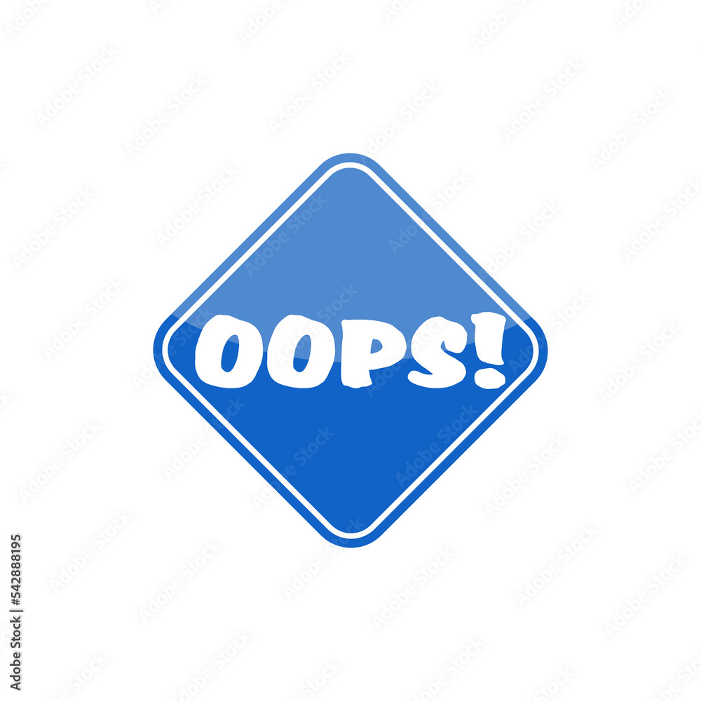 OOPS! Warning sign isolated on white background OOPS! Warning sign isolated on white background
