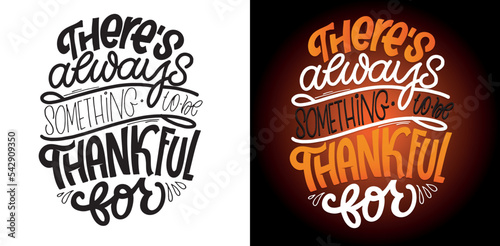 Happy thanksgiving day - Be thankful - Be grateful - Turkey time - cute hand drawn doodle lettering postcard. T-shirt design template with leaf.