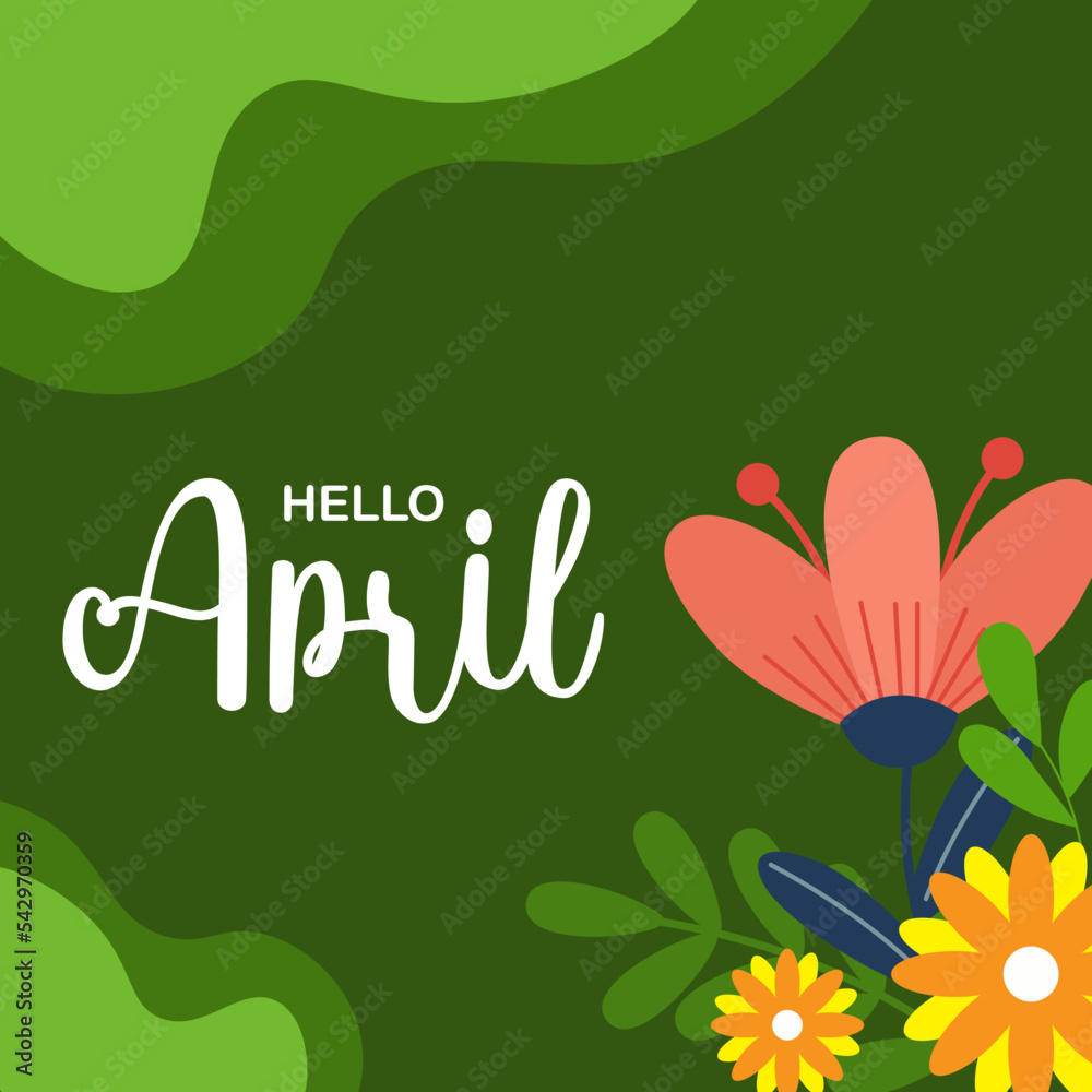 Hello APRIL, APRIL month vector with flowers and leaves