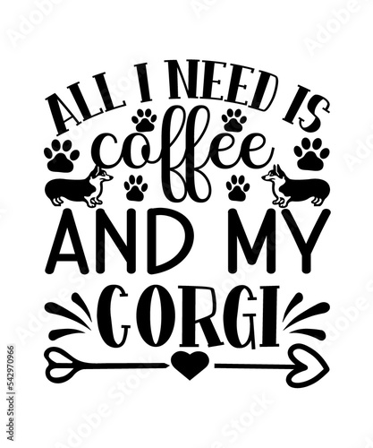 Obraz na plátně All i need is coffee and my corgi svg