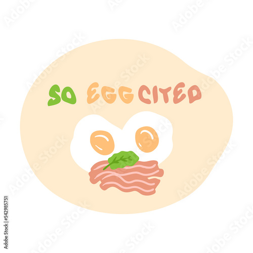 SO EGGCITED slogan print with scrambled eggs and bacon. Hand drawn abstract graphic tee vector sticker. Isolated llustration for decor and design.