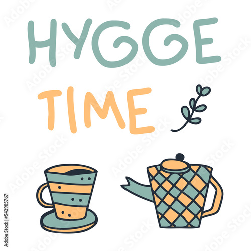 HYGGE TIME slogan print with teapot and cup. Hand drawn vector sticker. Isolated llustration for decor and design.