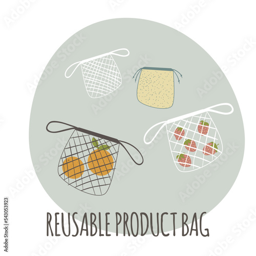 Zero waste concept. Set of mesh and textile reusable bags for products. Natural and biodegradable material pouches. Vector illustration. Eco friendly product. No plastic.