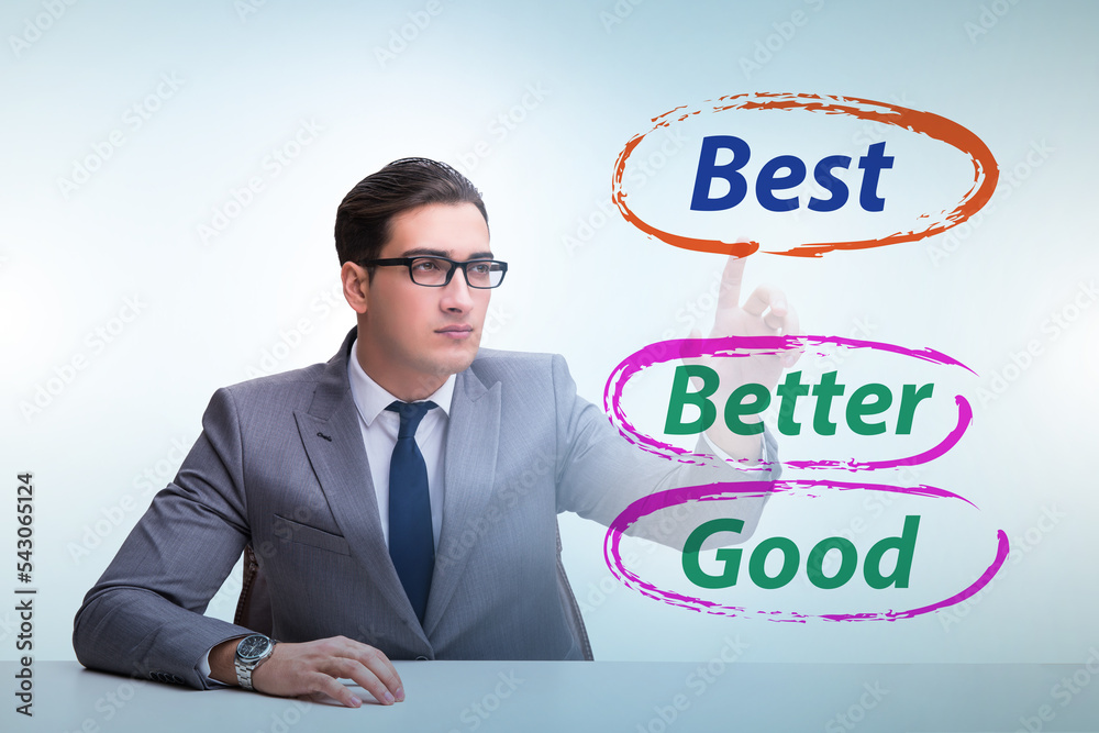 Businessman in good better and best concept Businessman in good better and best concept
