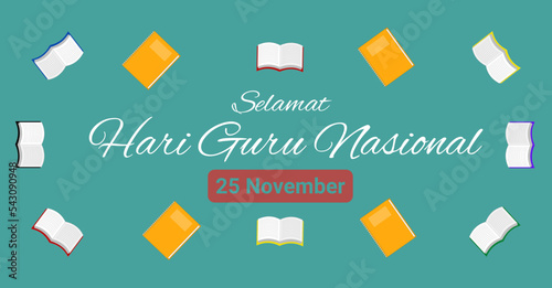 greeting card or celebration of Hari guru Nasional in Indonesia 25 november, translation happy national teacher's day 25 november