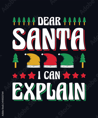 Dear Santa i can explain the Typography t-shirt design
