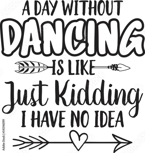 Dance Day T Shirt Design, Dance Day SVG T Shirt Design, Dance Quotes T Shirt Design