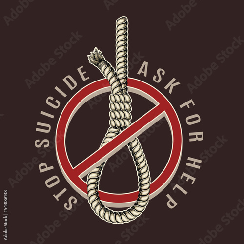 Label with rope noose in a stop sign, text Stop Suicide, Ask for Help. Concept of suicide prevention, help with depression, saving mental health. Design for poster, banner, sticker etc