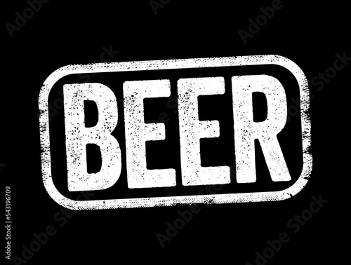 Beer is one of the oldest and the most widely consumed alcoholic drink in the world, text stamp concept background