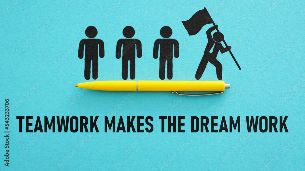 Teamwork Makes The Dream Work Is Shown Using The Text Stock Photo ...