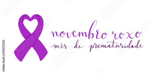 Novembro Roxo translation from portuguese November Purple, Brazil campaign for preterm infants support. Handwritten calligraphy and awareness ribbon vector