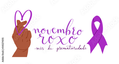 Novembro Roxo translation from portuguese November Purple, Brazil campaign for preterm infants awareness. Handwritten calligraphy and human hands in heart shape vector
