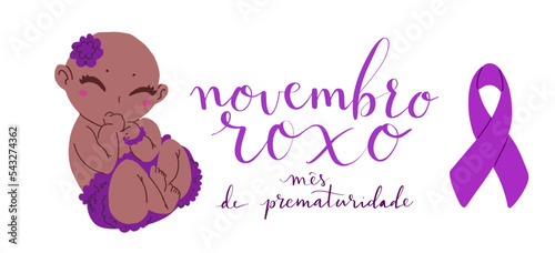 Novembro Roxo translation from portuguese November Purple, Brazil campaign for preterm infants awareness. Handwritten calligraphy and cute baby art vector