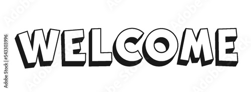 Welcome inscription lettering. Black typography banner header flat sign for scrapbook stencil stamp, housewarming poster, t shirt print sticker, web page header social media meeting invitation