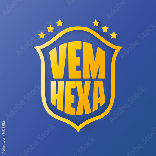 Vetor de Vem hexa com escudo representando futebol com cores da bandeira do Brasil para torcida de Copa do Mundo