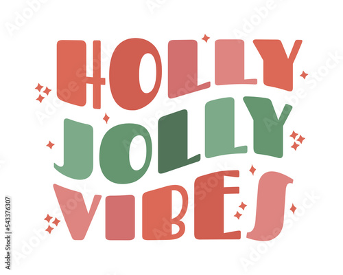 Modern trendy groovy wave retro Christmas lettering. Holly Jolly Vibes. design element for tsirt fashion print sublimation, greeting card, invitation, poster.
