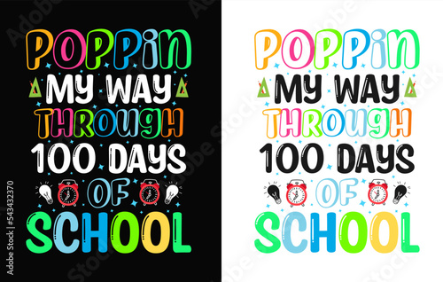 100th days of school t shirt, hundred days t shirt design, 100 Days Of Loving School, Rocking 100 Days Of School