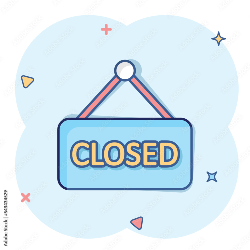 Closed sign icon in comic style. Accessibility cartoon vector illustration on white isolated background. Message splash effect business concept. Closed sign icon in comic style. Accessibility cartoon vector illustration on white isolated background. Message splash effect business concept.