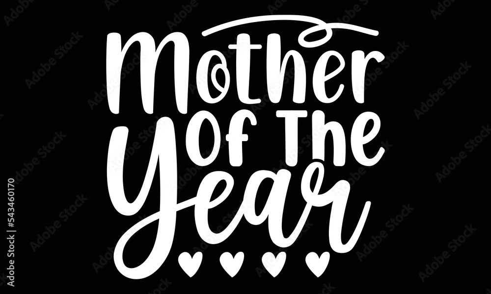 Mother Of The Year SVG, Mother's Day Quotes, I Love My Mother, One