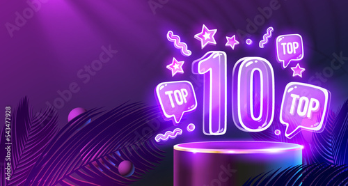 Top 10 neon podium, award best banner. Vector