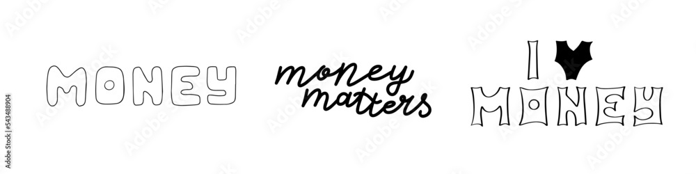 I love money and matters concept. Lettering hand drawing phrase vector. Decor banner slogan. Enrichment typographic sketch. Decoration modern saying. Budget managment flyer I love money and matters concept. Lettering hand drawing phrase vector. Decor banner slogan. Enrichment typographic sketch. Decoration modern saying. Budget managment flyer
