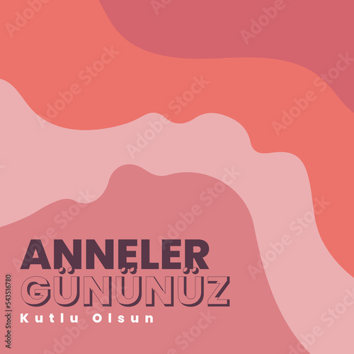 Happy Mothers Day greetings card (Turkish: Anneler gununuz kutlu olsun.). Mothers Day Turkey design for social media. photo