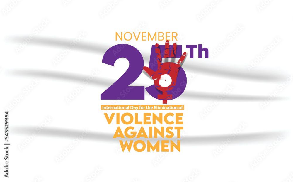 25 November Against Violence Against Women International Day of ...