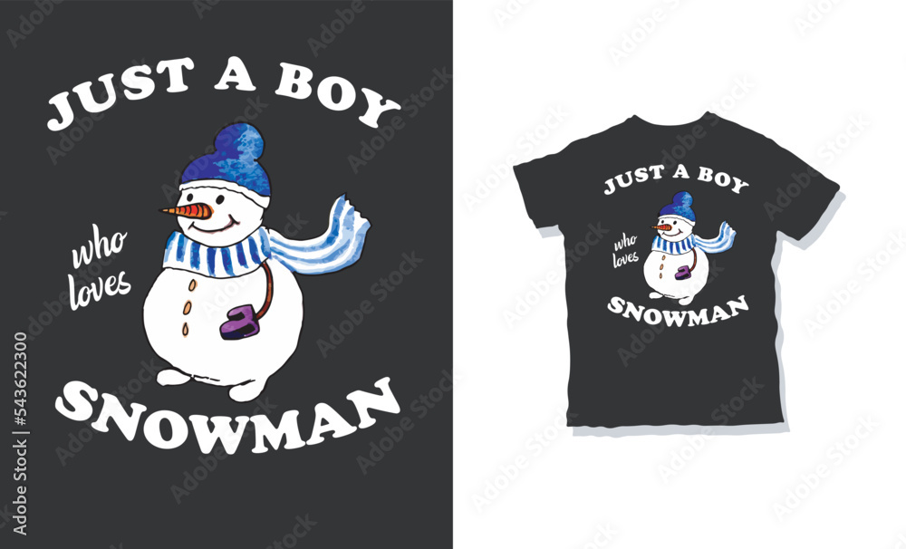 JUST A BOY WHO LOVES SNOWMAN JUST A BOY WHO LOVES SNOWMAN