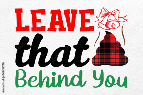 Leave that behind you tp design