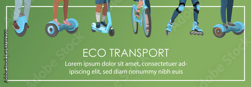 Vector web banner with dwellers riding electric transport. Legs on gyroboards, bicycles, scooters, skateboards. Green eco transport banner template, picture and text