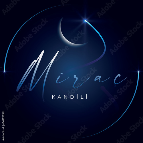 Islamic holy night Mirac greeting card.(Turkish Translation: Miraç Kandili)