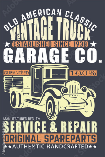 old american classic vintage truck established since 1938 garage co. guranteed 100% manufacured red.tm service & repair orig
Truck vintage label print design.Typography Best for t shirt, authentic tee photo
