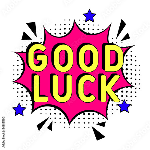 Concept of Success. Good Luck message in pop art. Good Luck in comic pop art style. Modern Web Banner Element. Vector Illustration.