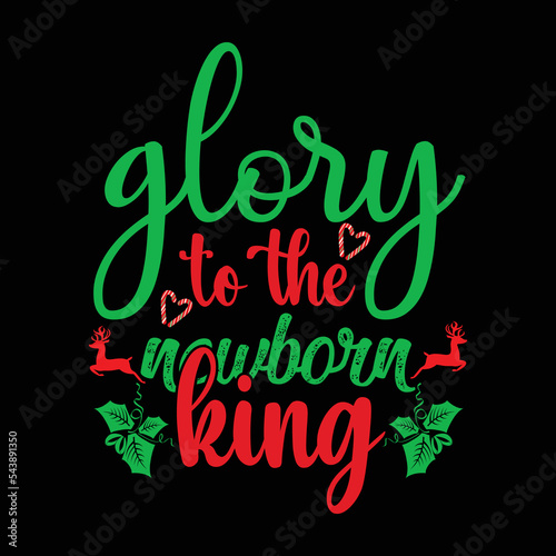 Glory To The Nauibour King T-shirt, Merry Christmas shirt, Christmas SVG, Christmas Clipart, Christmas Vector, Christmas Sign, Christmas Cut File, Christmas SVG Shirt Print Template